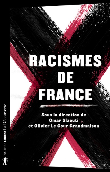 Racismes de France - Olivier Le Cour Grandmaison