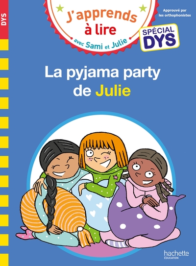 Sami et Julie- Spécial DYS (dyslexie) La pyjama party de Julie