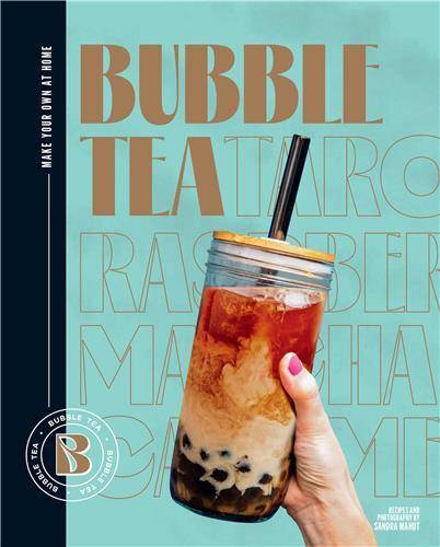 Bubble Tea: Make your own at home! /anglais - Mahut Sandra