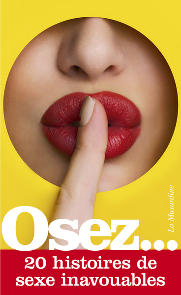 Osez 20 Histoires De Sexe Inoubliables