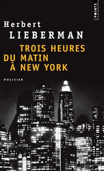 Trois Heures Du Matin À New York, Roman - Herbert H. Lieberman