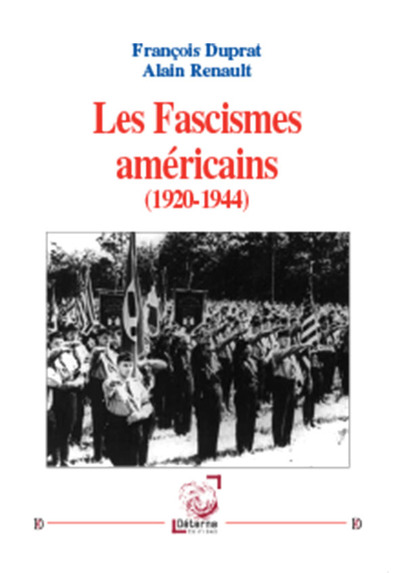 Les fascismes américains, 1920-1944 - François Duprat