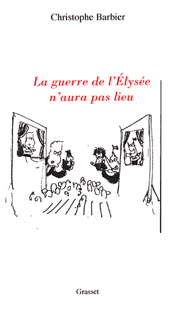 La guerre de l'Elysée n'aura pas lieu - Christophe Barbier