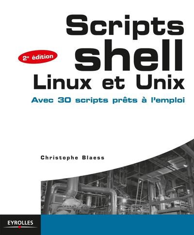 Scripts shell Linux et Unix - Christophe Blaess