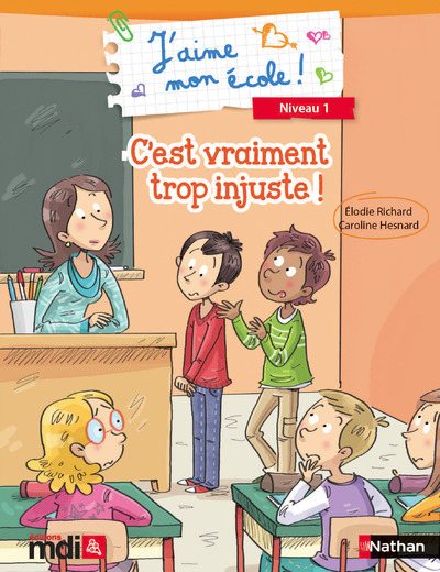 J'aime mon école : C'est trop injuste ! - Elodie Richard