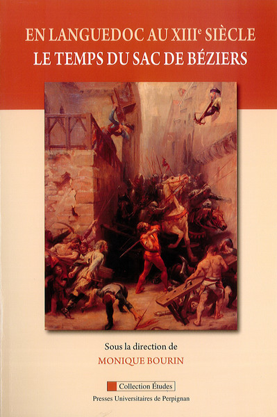 En Languedoc Au Xiiie Siècle – Le Temps Du Sac De Béziers, Le Temps Du Sac De Béziers