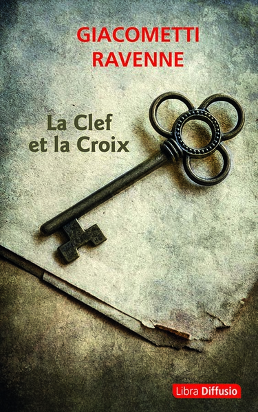 La Clef et la Croix - Eric Giacometti, Jacques Ravenne