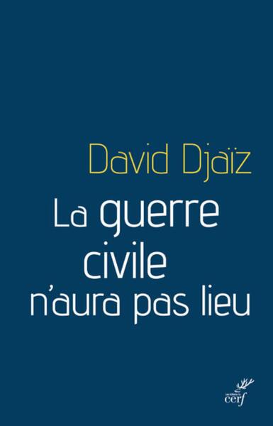 La guerre civile n'aura pas lieu - David Djaiz