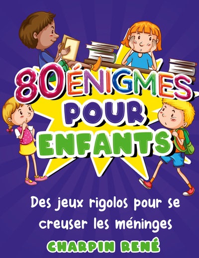 80 énigmes pour enfants