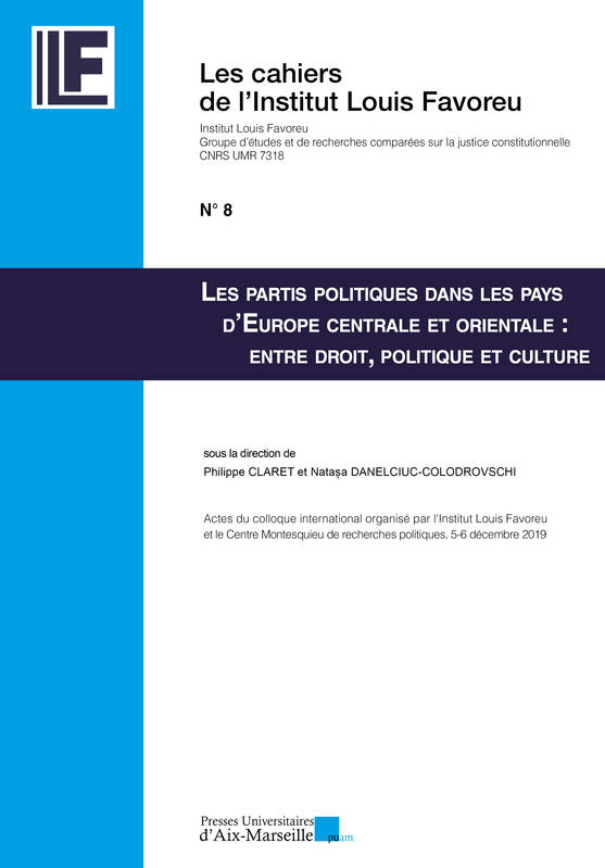 Les partis politiques dans les pays d’Europe centrale et orientale : entre droit, politique et culture - Philippe CLARET, Nata?a DANELCIUC-COLODROVSCHI