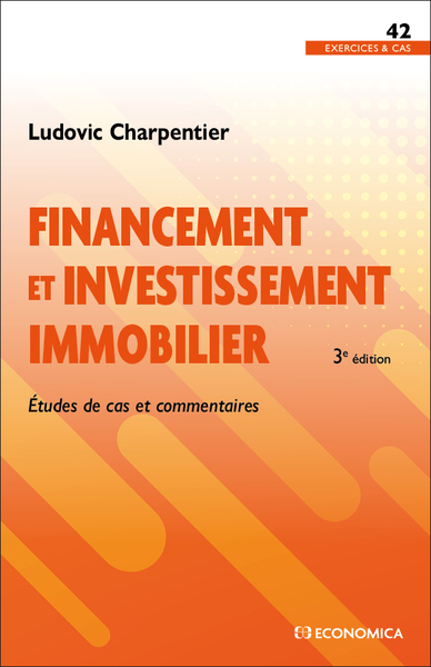 Financement et investissement immobilier, 3e éd. - Ludovic Charpentier