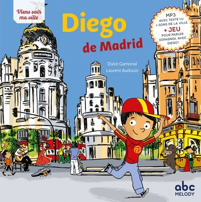 Diego De Madrid Nouvelle Edition (Coll. Viens Voir Ma Ville) - Dulce Gamonal