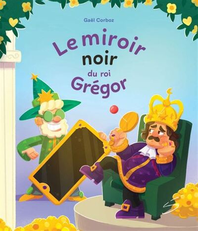 Le Miroir Noir Du Roi Gregor