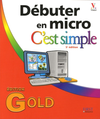 Débuter en micro c'est simple. Edition gold