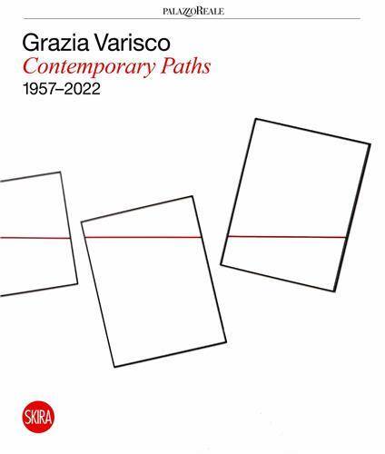 Grazia Varisco: Contemporary Paths 1957-2022 /anglais - Meneguzzo Marco