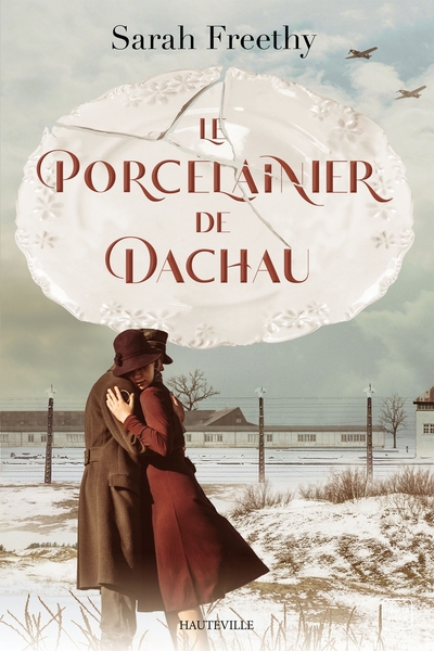 Le Porcelainier de Dachau - Sarah Freethy