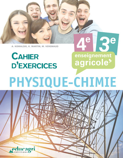 Physique Chimie - 4e et 3e Cahier d'exercices : Enseignement agricole - Kowalski, Alain