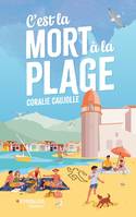 C'est la mort à la plage - Coralie Caujolle