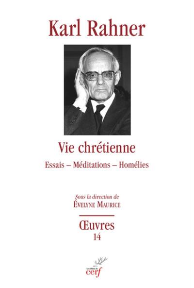 Vie chrétienne - Essais - Méditations - Homélies