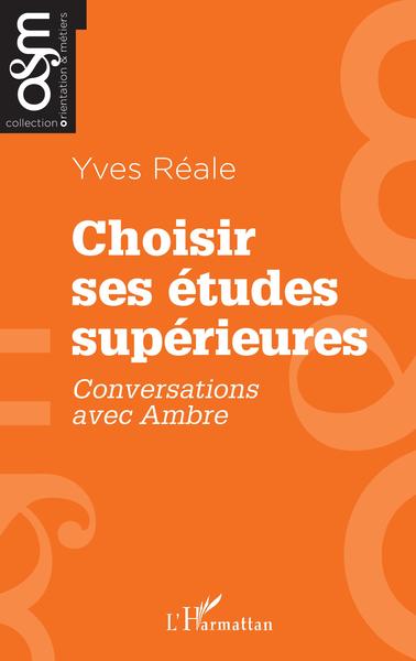 Choisir ses études supérieures - Yves Réale