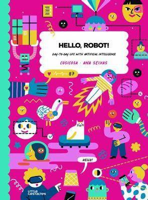 Hello, Robot!, Day-To-Day Life With Artificial Intelligence!