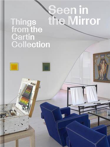 Seen in the Mirror: Things from the Cartin Collection /anglais