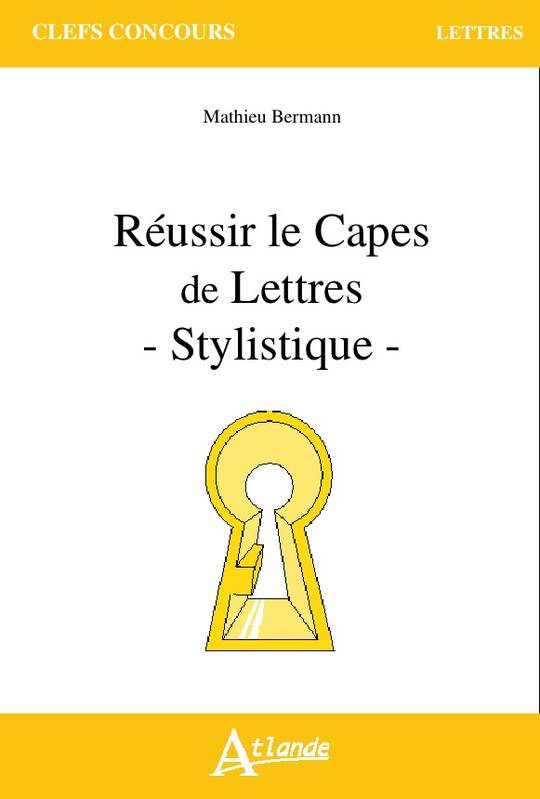 Réussir le capès de lettres - Stylistique