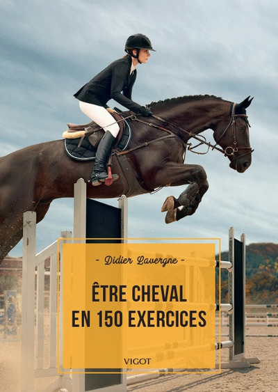 Être cheval en 150 exercices