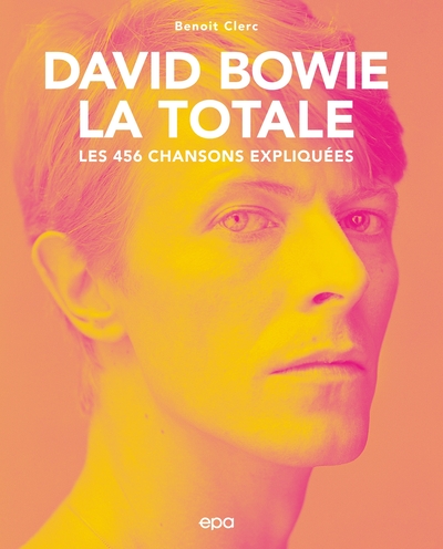 David Bowie -  La Totale, Les 456 Chansons Expliquées