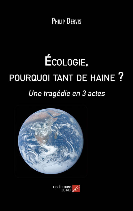 Écologie, pourquoi tant de haine ?