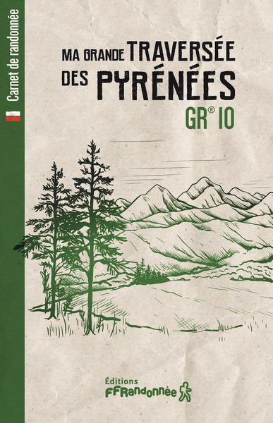 Ma grande traversée des Pyrénées - GR 10 - Ma grande traversée des Pyrénées - GR 10