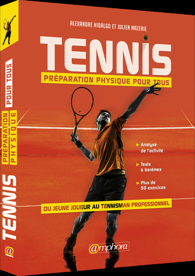 Tennis, Préparation Physique Pour Tous, Du Jeune Joueur Au Tennisman Professionnel