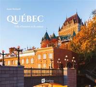 Quebec. Ville D'Histoire Et De Nature