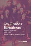 Les Grands Turbulents, Portraits De Groupes 1880-1980