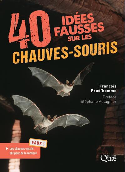 40 idées fausses sur les chauves-souris - François Prud'homme