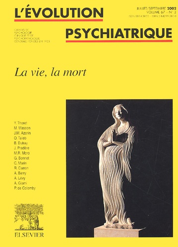 L'évolution psychiatrique, vol. 67, n° 3, juillet-sept 2002. La vie, la mort - Collectif