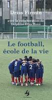 Le football, école de la vie - Driss FIRMIN