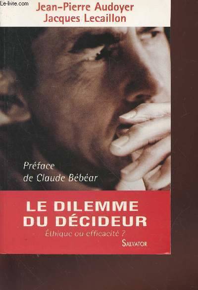 Dilemme du décideur, éthique ou efficacité