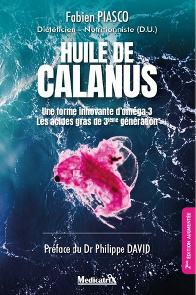 Huile de calanus - Une forme innovante d'oméga-3 - Les acides gras de 3ième génération