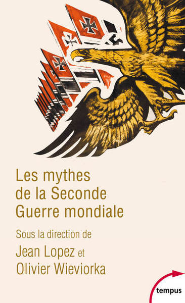 Les mythes de la Seconde guerre mondiale Volume 1