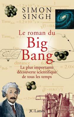 Le roman du Big Bang - Simon Singh