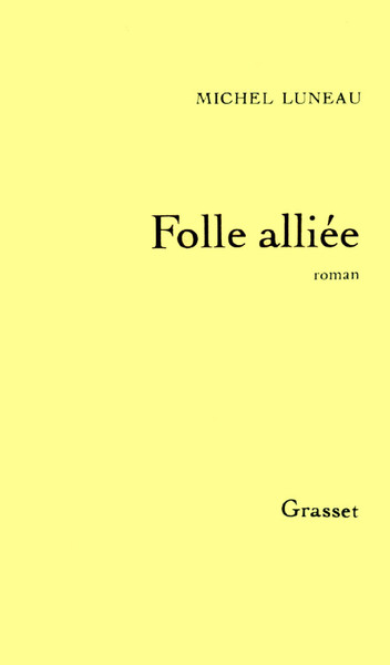 Folle Alliée - Michel Luneau