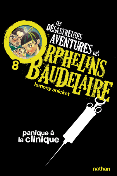 Les désastreuses Aventures des Orphelins Baudelaire Volume 8