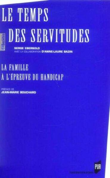 Le Temps des servitudes - Serge Ebersold