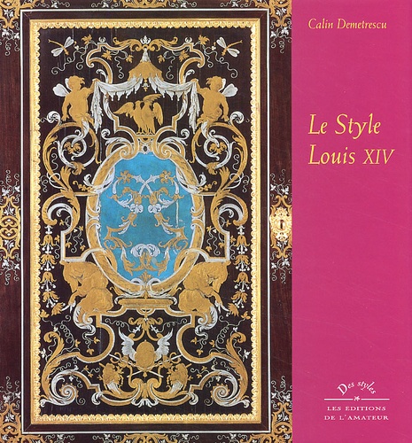 Le style Louis XIV - Calin Demetrescu