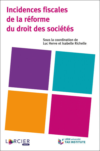 Incidences Fiscales De La Réforme Du Droit Des Sociétés - Isabelle Richelle, Luc Herve