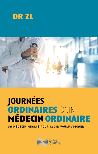 Journées ordinaires d'un médecin ordinaire - Dr Zl