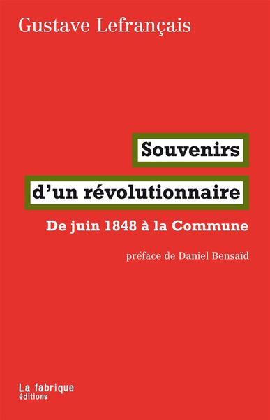 Souvenirs d'un révolutionnaire - Gustave Lefrançais