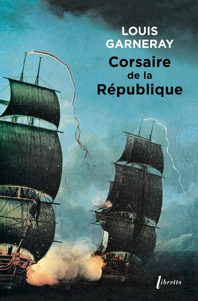 Voyages, aventures et combats Volume 1 - Louis Garneray