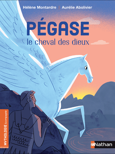 Pégase, le cheval des dieux - Hélène Montardre